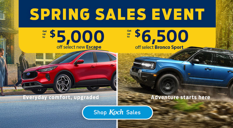 Koch Ford Spring Sales Event - Get up to $5,000 off select new Escape and Get up to $6,500 off select Bronco Sport mobile promotional banner